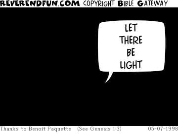 DESCRIPTION: Caption in the dark saying 'Let there be light' CAPTION: 