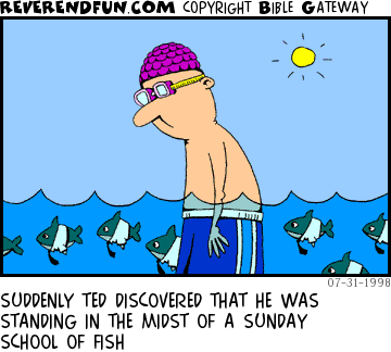DESCRIPTION: Swimmer looking down at a collection of fish wearing shirts and ties. CAPTION: SUDDENLY TED DISCOVERED THAT HE WAS STANDING IN THE MIDST OF A SUNDAY SCHOOL OF FISH