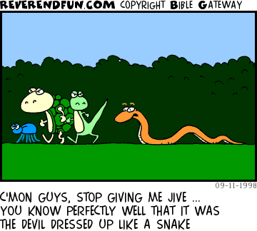 DESCRIPTION: Snake following other animals out of the garden of Eden CAPTION: C'MON GUYS, STOP GIVING ME JIVE ... YOU KNOW PERFECTLY WELL THAT IT WAS THE DEVIL DRESSED UP LIKE A SNAKE