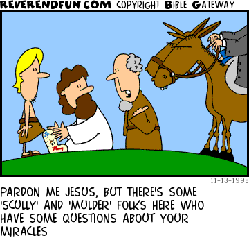DESCRIPTION: Two agents on horseback and a guy presenting them to Jesus CAPTION: PARDON ME JESUS, BUT THERE'S SOME 'SCULLY' AND 'MULDER' FOLKS HERE WHO HAVE SOME QUESTIONS ABOUT YOUR MIRACLES