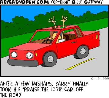 DESCRIPTION: Guy with holes in the roof of his car and his hands sticking out CAPTION: AFTER A FEW MISHAPS, BARRY FINALLY TOOK HIS 'PRAISE THE LORD' CAR OFF THE ROAD