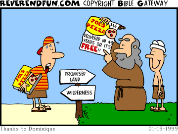 DESCRIPTION: Joe's Pizza delivers in 40 years or less ... Moses standing on Promised Land grinning CAPTION: 