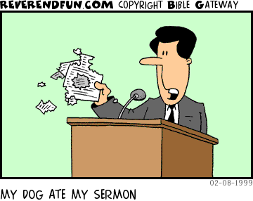 DESCRIPTION: Pastor is holding a bunch of ripped up papers CAPTION: MY DOG ATE MY SERMON