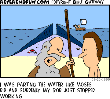 DESCRIPTION: Two guys looking at rod, water parted in the background CAPTION: I WAS PARTING THE WATER LIKE MOSES DID AND SUDDENLY MY ROD JUST STOPPED WORKING