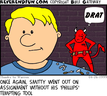 DESCRIPTION: Devil with tools all laid out on some dude's shoulder.  Devil is saying 'drat'. CAPTION: ONCE AGAIN, SMITTY WENT OUT ON ASSIGNMENT WITHOUT HIS 'PHILLIPS' TEMPTING TOOL