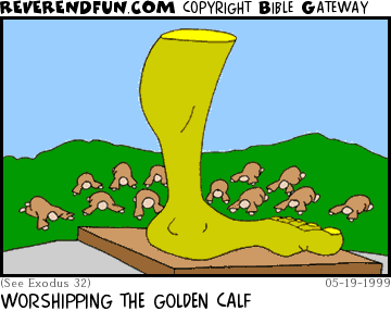 DESCRIPTION: People worshipping a giant golden leg CAPTION: WORSHIPPING THE GOLDEN CALF