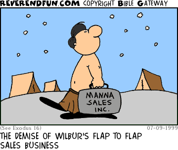 DESCRIPTION: Manna salesman dissapointed to see manna falling from the sky CAPTION: THE DEMISE OF WILBUR'S FLAP TO FLAP SALES BUSINESS