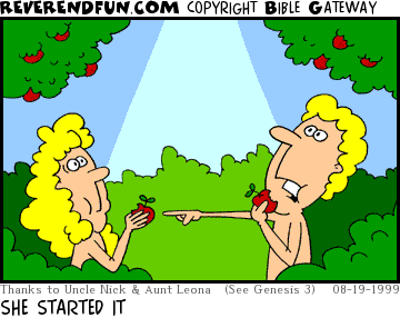 DESCRIPTION: Adam and Eve eating apples, a light from above, Adam pointing at Eve CAPTION: SHE STARTED IT