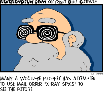 DESCRIPTION: A prophet wearing glasses with spirals on them. CAPTION: MANY A WOULD-BE PROPHET HAS ATTEMPTED TO USE MAIL ORDER "X-RAY SPECS" TO SEE THE FUTURE
