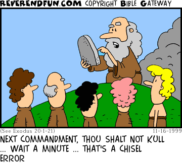 DESCRIPTION: Moses reading the commandments to his people at the bottom of the mountain. CAPTION: NEXT COMMANDMENT, THOU SHALT NOT KULL ... WAIT A MINUTE ... THAT'S A CHISEL ERROR
