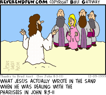 DESCRIPTION: Jesus standing opposite some pharisees who hold a woman captive, writing in sand by Jesus CAPTION: WHAT JESUS ACTUALLY WROTE IN THE SAND WHEN HE WAS DEALING WITH THE PHARISEES IN JOHN 8:3-11