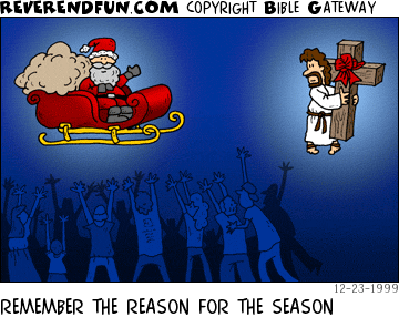 DESCRIPTION: Jesus holding cross, Santa holding presents, people looking to Santa CAPTION: REMEMBER THE REASON FOR THE SEASON