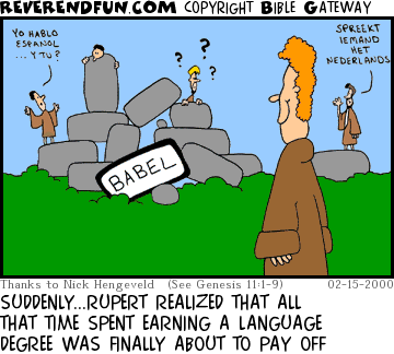 DESCRIPTION: Man at the wreckage of the tower of Babel, people in rubble speaking in other languages CAPTION: SUDDENLY...RUPERT REALIZED THAT ALL THAT TIME SPENT EARNING A LANGUAGE DEGREE WAS FINALLY ABOUT TO PAY OFF