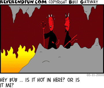 DESCRIPTION: Two devils standing above lake of fire CAPTION: HEY BUB ... IS IT HOT IN HERE? OR IS IT ME?