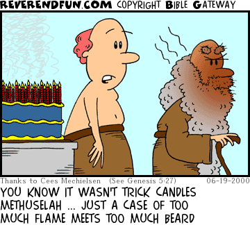 DESCRIPTION: A cake, a man, and another man with a burned face and beard CAPTION: YOU KNOW IT WASN'T TRICK CANDLES METHUSELAH ... JUST A CASE OF TOO MUCH FLAME MEETS TOO MUCH BEARD