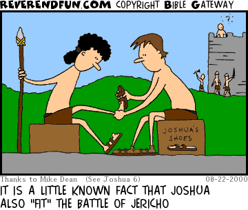 DESCRIPTION: Man trying a shoe on another, men marching in the background CAPTION: IT IS A LITTLE KNOWN FACT THAT JOSHUA ALSO "FIT" THE BATTLE OF JERICHO