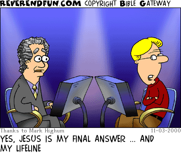 DESCRIPTION: Game show setting with Regis and a contestant CAPTION: YES, JESUS IS MY FINAL ANSWER ... AND MY LIFELINE