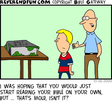 DESCRIPTION: Man and son looking at Bible on table CAPTION: I WAS HOPING THAT YOU WOULD JUST START READING YOUR BIBLE ON YOUR OWN, BUT ... THAT'S MOLD, ISN'T IT?
