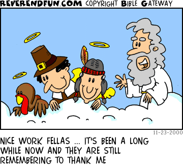 DESCRIPTION: God talking to pilgrim, indian, and turkey on a cloud CAPTION: NICE WORK FELLAS ... IT'S BEEN A LONG WHILE NOW AND THEY ARE STILL REMEMBERING TO THANK ME
