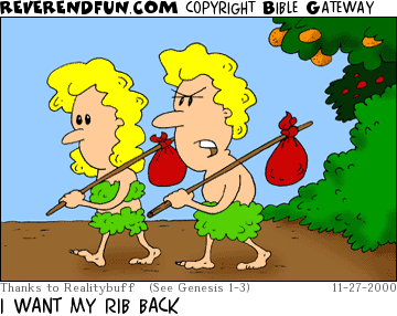 DESCRIPTION: Adam and Eve on their way out of the garden of Eden CAPTION: I WANT MY RIB BACK