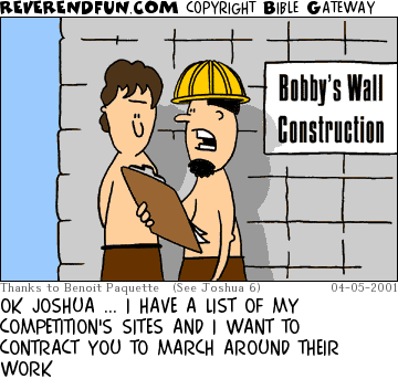 DESCRIPTION: Two men talking in front of a block wall, wall has a sign that says &quot;Bobby's Wall Construction&quot; CAPTION: OK JOSHUA ... I HAVE A LIST OF MY COMPETITION'S SITES AND I WANT TO CONTRACT YOU TO MARCH AROUND THEIR WORK