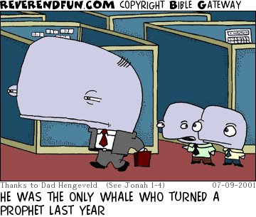 DESCRIPTION: Two smaller whales talking about a larger one in an office environment CAPTION: HE WAS THE ONLY WHALE WHO TURNED A PROPHET LAST YEAR
