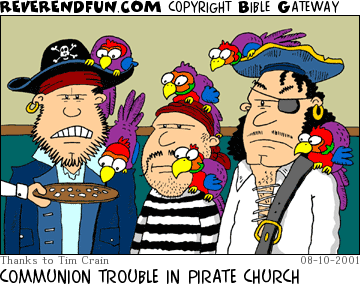 DESCRIPTION: Pirates sitting in church, someone handing out communion, parrots on pirates CAPTION: COMMUNION TROUBLE IN PIRATE CHURCH