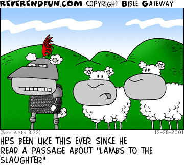 DESCRIPTION: Two sheep talking about a third sheep which is wearing armor CAPTION: HE'S BEEN LIKE THIS EVER SINCE HE READ A PASSAGE ABOUT "LAMBS TO THE SLAUGHTER"