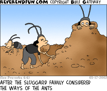 DESCRIPTION: People wearing ant costumes and working on an ant hill CAPTION: AFTER THE SLUGGARD FAMILY CONSIDERED THE WAYS OF THE ANTS