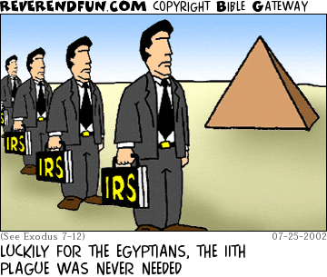 DESCRIPTION: IRS men standing in front of a pyramid CAPTION: LUCKILY FOR THE EGYPTIANS, THE 11TH PLAGUE WAS NEVER NEEDED