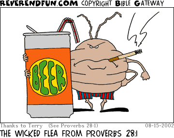 DESCRIPTION: A bug with a beer and a cigarette CAPTION: THE WICKED FLEA FROM PROVERBS 28:1