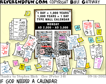 DESCRIPTION: Calendar representing 1 day equal to 1,000 years CAPTION: IF GOD NEEDED A CALENDAR