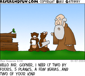 DESCRIPTION: Noah talking to two gophers, wood in background CAPTION: HELLO MR. GOPHER, I NEED 17 TWO BY FOURS, 5 PLANKS, A FEW BEAMS...AND TWO OF YOUR KIND