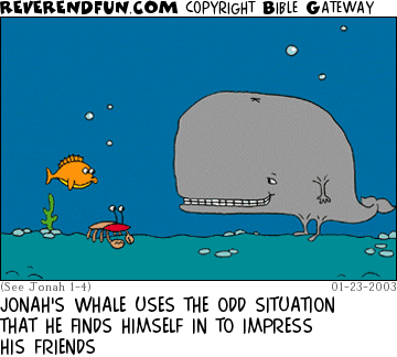 DESCRIPTION: Whale with feet outline on belly CAPTION: JONAH'S WHALE USES THE ODD SITUATION THAT HE FINDS HIMSELF IN TO IMPRESS HIS FRIENDS