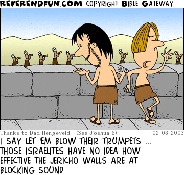 DESCRIPTION: Two men on wall looking down at group of men blowing trumpets CAPTION: I SAY LET 'EM BLOW THEIR TRUMPETS ... THOSE ISRAELITES HAVE NO IDEA HOW EFFECTIVE THE JERICHO WALLS ARE AT BLOCKING SOUND