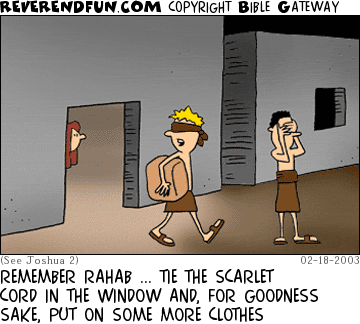 DESCRIPTION: Two mean leaving house, one blindfolded, the other covering his eyes CAPTION: REMEMBER RAHAB ... TIE THE SCARLET CORD IN THE WINDOW AND, FOR GOODNESS SAKE, PUT ON SOME MORE CLOTHES