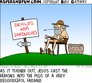 DESCRIPTION: Farmer sitting by 'Deviled Ham Sandwiches' sign CAPTION: AS IT TURNED OUT, JESUS CAST THE DEMONS INTO THE PIGS OF A VERY RESOURCEFUL FARMER