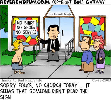 DESCRIPTION: Pastor standing in front of church, two parishoners approaching, man in shorts standing on sidewalk CAPTION: SORRY FOLKS, NO CHURCH TODAY ... IT SEEMS THAT SOMEONE DIDN'T READ THE SIGN