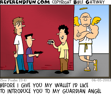 DESCRIPTION: Man being held up, large angel waiting around the corner CAPTION: BEFORE I GIVE YOU MY WALLET I'D LIKE TO INTRODUCE YOU TO MY GUARDIAN ANGEL