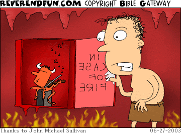 DESCRIPTION: Man in hell opening a 'in case of fire' cabinet, demon playing fiddle inside CAPTION: 