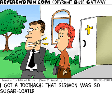 DESCRIPTION: Man and woman leaving church CAPTION: I GOT A TOOTHACHE THAT SERMON WAS SO SUGAR-COATED