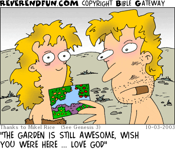 DESCRIPTION: Adam and Eve reading a postcard CAPTION: "THE GARDEN IS STILL AWESOME, WISH YOU WERE HERE ... LOVE GOD"
