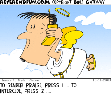 DESCRIPTION: Angel on a cellphone CAPTION: TO RENDER PRAISE, PRESS 1 ... TO INTERCEDE, PRESS 2 ....