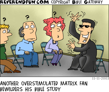 DESCRIPTION: Guy dressed up like Neo (Matrix) all animated, others looking on bewildered CAPTION: ANOTHER OVERSTIMULATED MATRIX FAN BEWILDERS HIS BIBLE STUDY