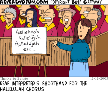 DESCRIPTION: Woman pointing to sign that reads &quot;Hallelujah&quot; repeatedly ... choir singing in background CAPTION: DEAF INTEPRETER'S SHORTHAND FOR THE HALLELUJAH CHORUS