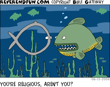 DESCRIPTION: Fish addressing another fish who looks like the religious fish icon CAPTION: YOU'RE RELIGIOUS, AREN'T YOU?