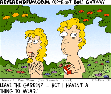 DESCRIPTION: Adam and Eve in the garden, Adam holding apple, Eve looking distressed CAPTION: LEAVE THE GARDEN? ... BUT I HAVEN'T A THING TO WEAR!