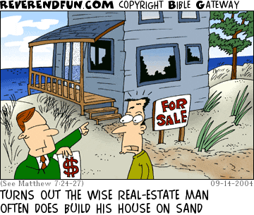 DESCRIPTION: Man showing for-sale property to a potential buyer CAPTION: TURNS OUT THE WISE REAL-ESTATE MAN OFTEN DOES BUILD HIS HOUSE ON SAND