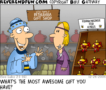 DESCRIPTION: Wise men at Bethlehem gift shop CAPTION: WHAT'S THE MOST AWESOME GIFT YOU HAVE?