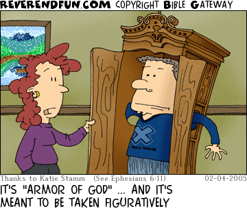 DESCRIPTION: Woman speaking to a man who is wearing an armoire CAPTION: IT'S "ARMOR OF GOD" ... AND IT'S MEANT TO BE TAKEN FIGURATIVELY